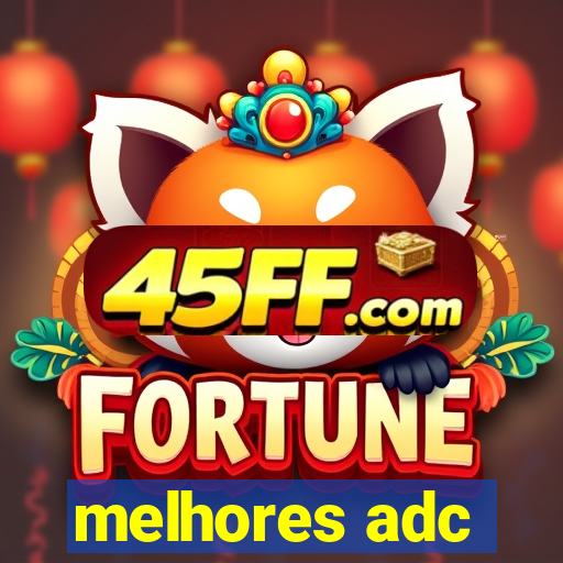 melhores adc